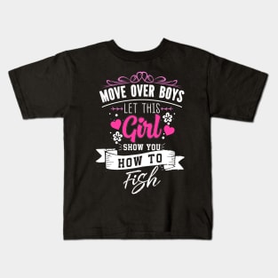 Move Over Boys Let This Girl Show You How To Fish Kids T-Shirt